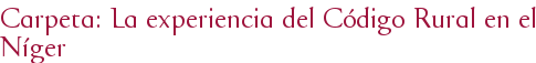 Carpeta: La experiencia del Código Rural en el Níger